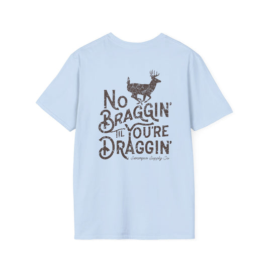 No Braggin' Buck - Short Sleeve Tee