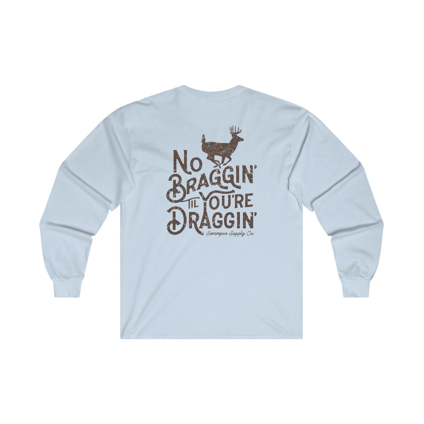 No Braggin' Buck - Long Sleeve Tee