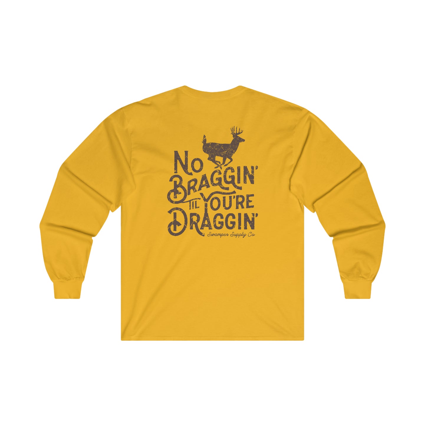 No Braggin' Buck - Long Sleeve Tee