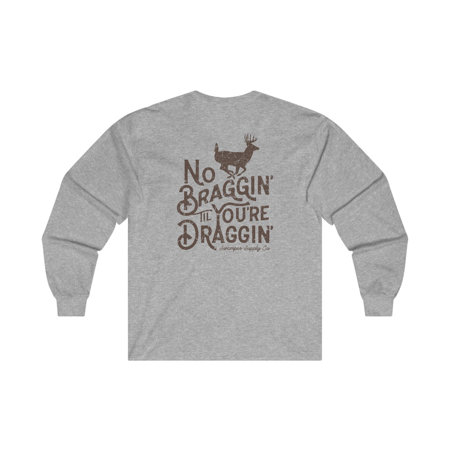 No Braggin' Buck - Long Sleeve Tee