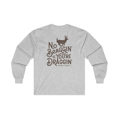 No Braggin' Buck - Long Sleeve Tee