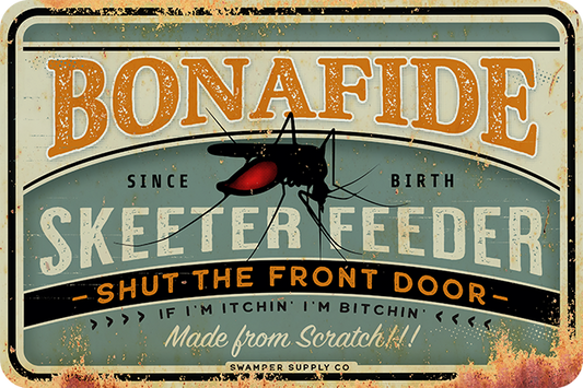 Bonafide Skeeter Feeder Metal Sign